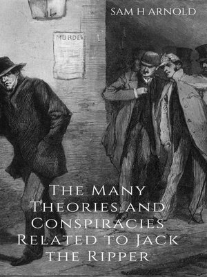cover image of The Many Theories and Conspiracies Relating to Jack the Ripper